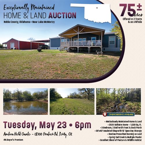 RANCH LAND AUCTION EXCEPTIONALLY MAINTAINED HOME & LAND AUCTION IN