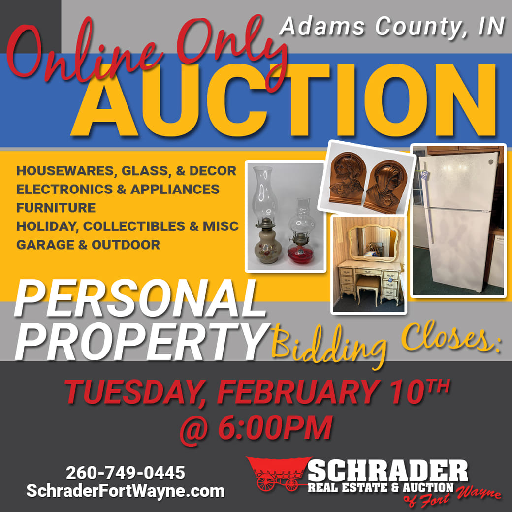 PERSONAL PROPERTY AUCTION - TIMED ONLINE ONLY PERSONAL PROPERTY AUCTION IN  ADAMS COUNTY, INDIANA - Schrader Real Estate and Auction Co - Land Auction  Marketing Experts. Nationwide